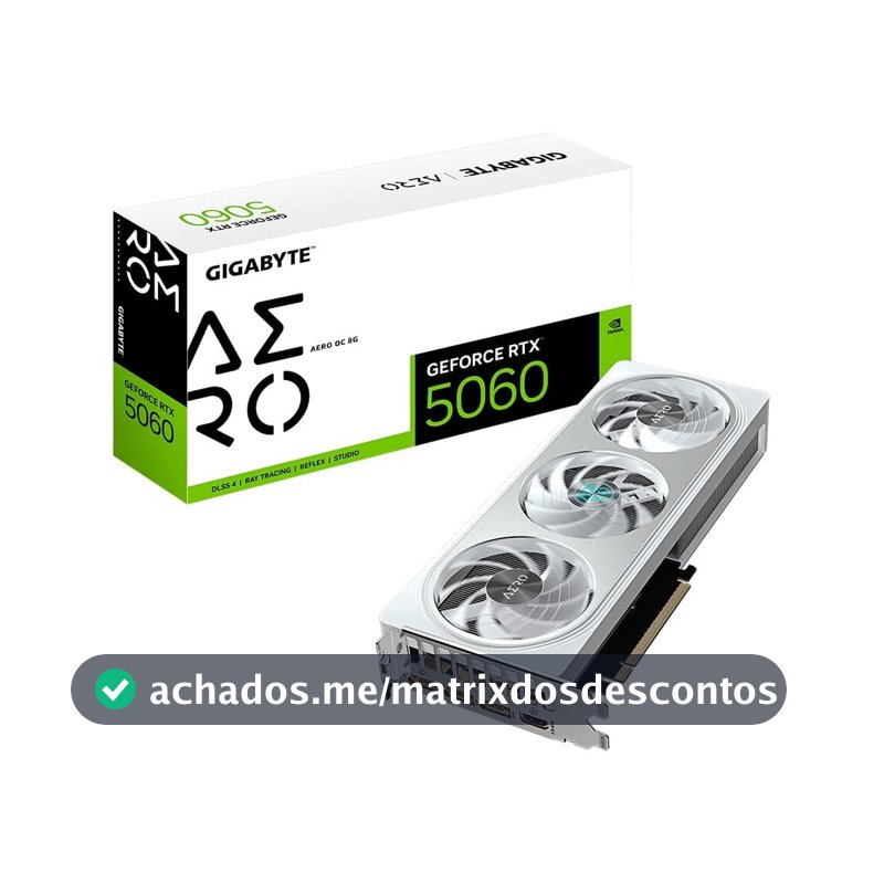 Placa de Vídeo Gigabyte RTX 5060 AERO OC 8G NVIDIA GeForce, 8GB GDDR7, 128bits, DLSS, Triple Fan, Ray Tracing - GV-N5060AERO OC-8GD