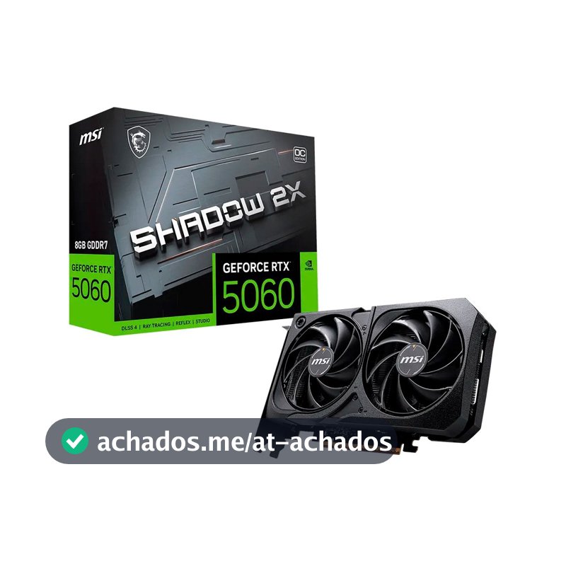 Placa de Vídeo MSI RTX 5060 Shadow 2X OC NVIDIA GeForce, 8GB, GDDR7, 128-bit - 912-V537-038