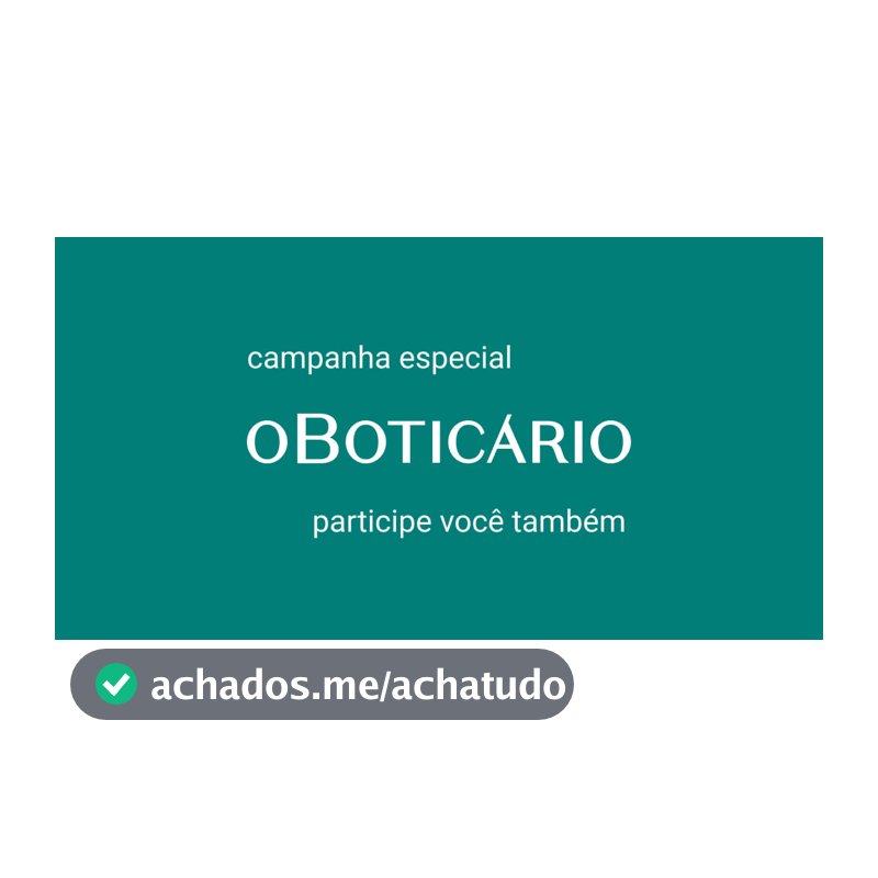 Campanha - O Boticário